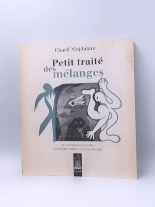 Petit traité des mélanges - Charif Majdalani; 