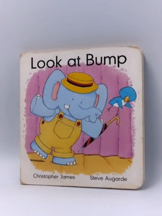 Look at Bump - Hardcover - Christopher James; 