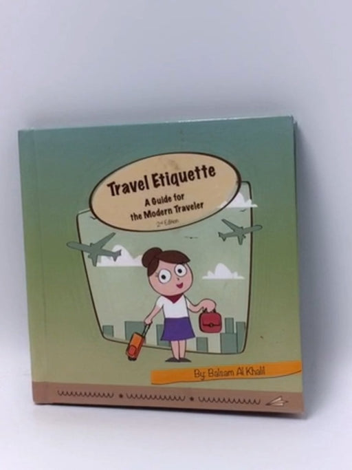 Travel Etiquette: A Guide for the Modern Traveler - Balsam Al Khalil