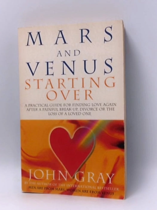 Mars and Venus Starting Over - John Gray; 