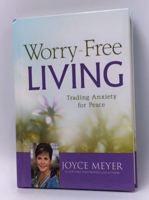 Worry-Free Living - Hardcover - Joyce Meyer; 