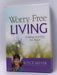 Worry-Free Living - Hardcover - Joyce Meyer; 