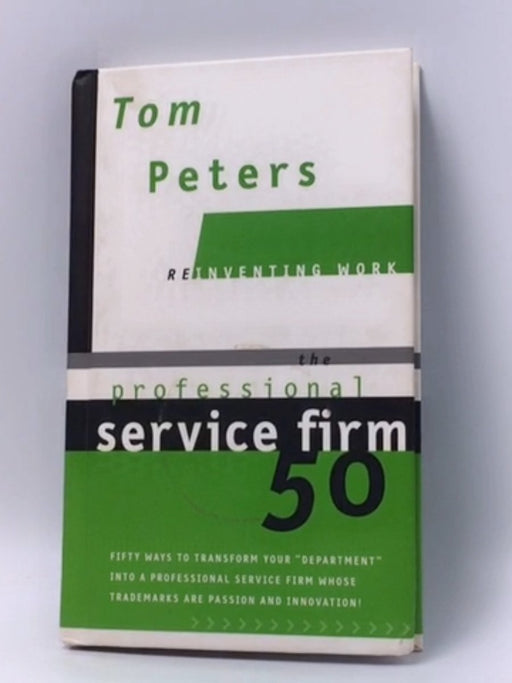 The Professional Service Firm50  - Hardcover - Thomas J. Peters; 