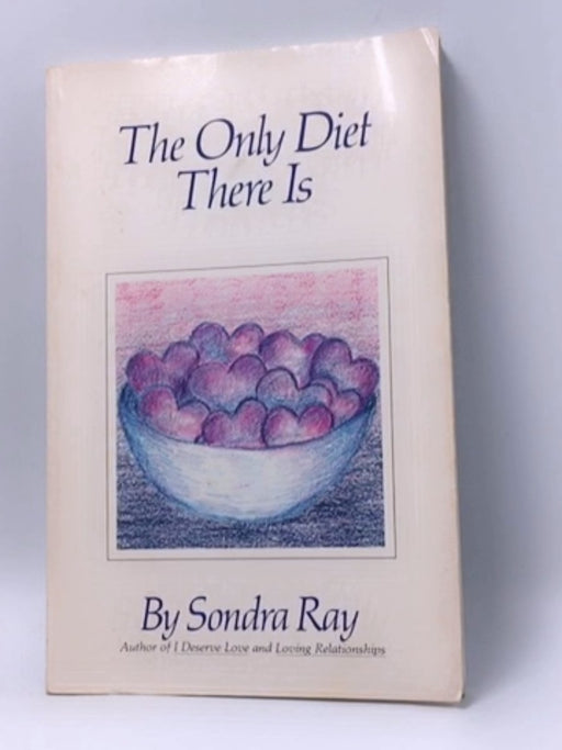 The Only Diet There Is - Sondra Ray