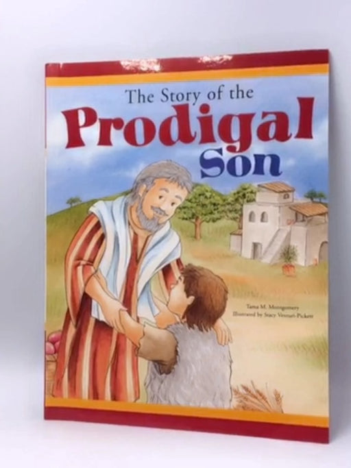 The Story of the Prodigal Son - Tama M. Montgomery; 