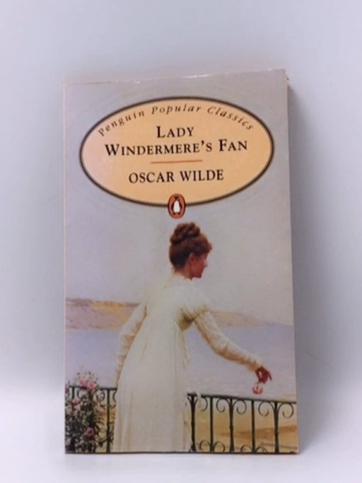 Lady Windermere's Fan - Oscar Wilde; 