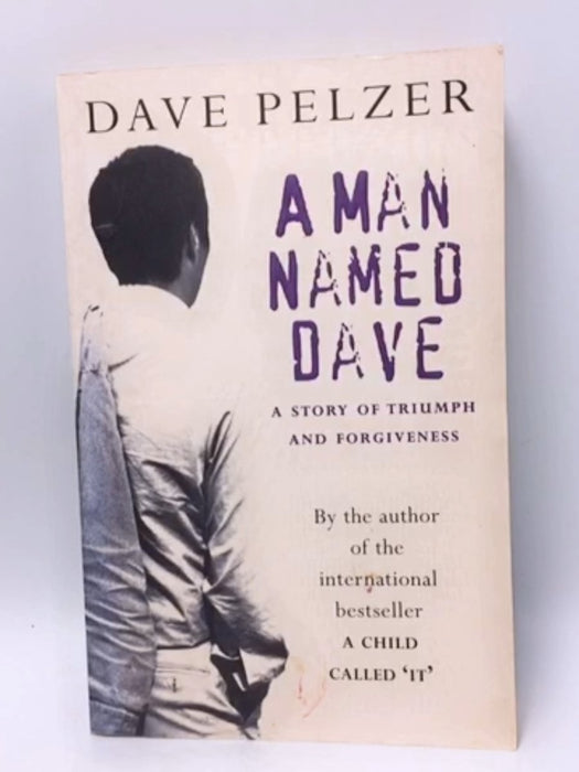 A Man Named Dave - David J. Pelzer; Dave Pelzer; 