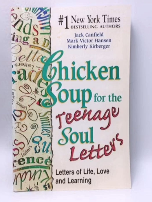 Chicken Soup for the Teenage Soul Letters - Jack Canfield; Mark Victor Hansen; Kimberly Kirberger; 