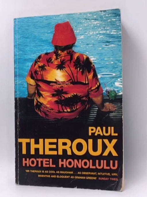 Hotel Honolulu - Paul Theroux; 