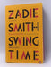 Swing Time - Zadie Smith