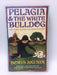 Pelagia and the White Bulldog - Boris Akunin; 