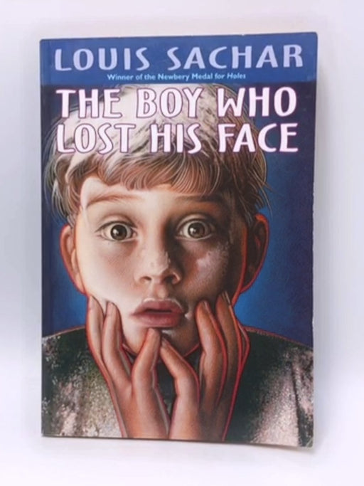 The Boy Who Lost His Face - Louis Sachar; 