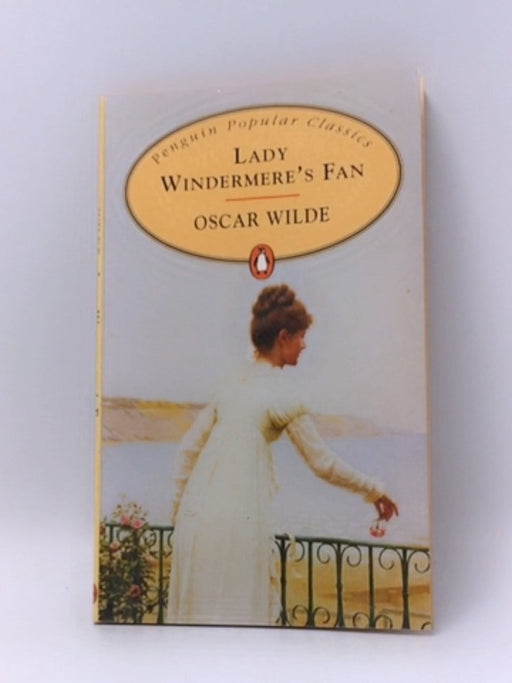 Lady Windermere's Fan - Oscar Wilde; 