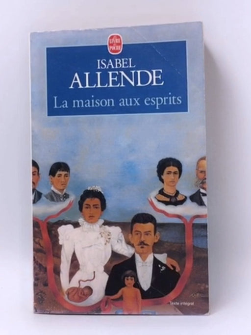 La Maison aux esprits - Isabel Allende; 