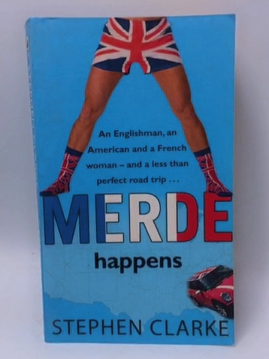 Merde Happens - Stephen Clarke; 