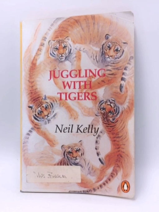Juggling With Tigers - Neil Kelly; 