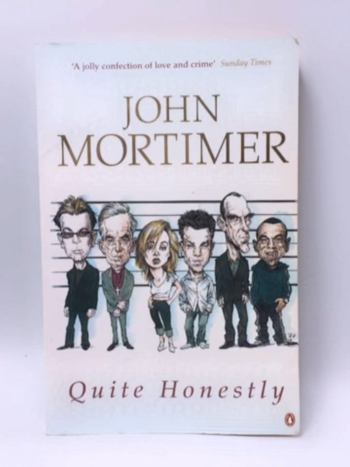 Quite Honestly - John Mortimer; 