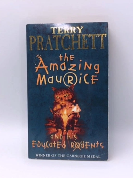 The Amazing Maurice and His Educated Rodents - Terry Pratchett; 