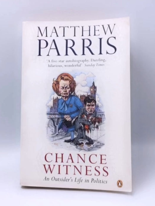 Chance Witness - Matthew Parris; 