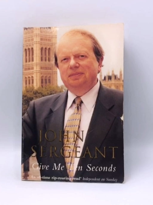 Give Me Ten Seconds - John Sergeant; 