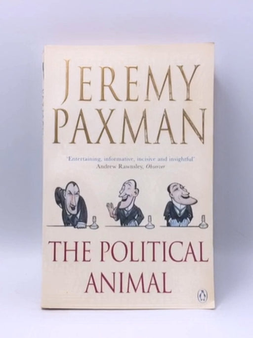 The Political Animal - Jeremy Paxman; 