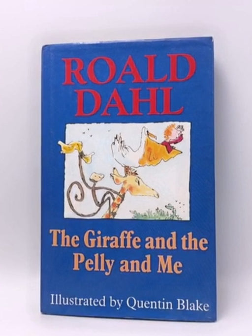 The Giraffe and the Pelly and Me- Hardcover  - Roald Dahl; Quentin Blake; 