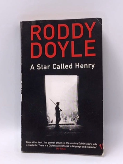 A Star Called Henry - Roddy Doyle; 