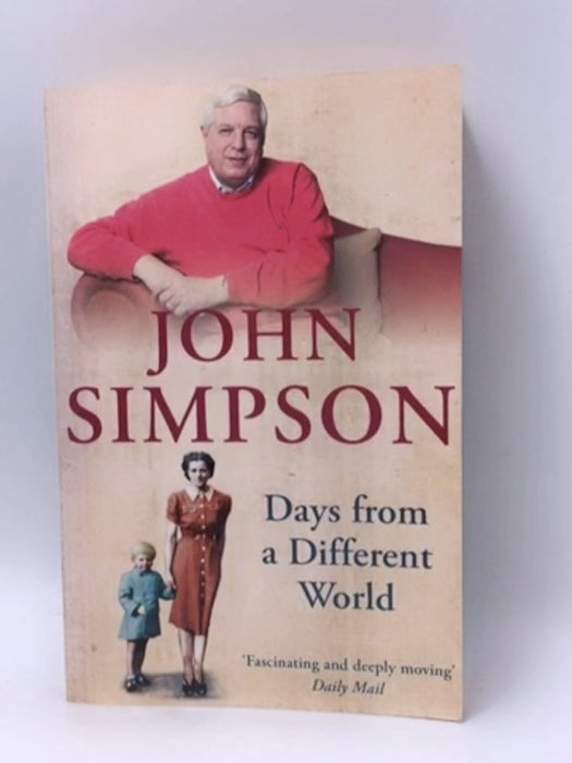 Days from a Different World: A Memoir of Childhood - John Cody Fidler-Simpson