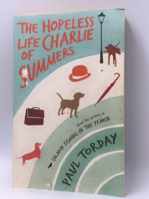 The Hopeless Life of Charlie Summers - Paul Torday; 