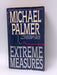 Extreme Measures - Michael Palmer; 