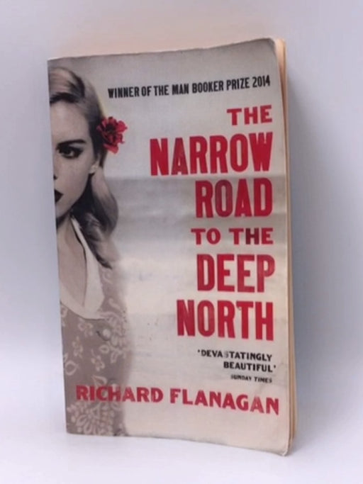 The Narrow Road to the Deep North - Richard Flanagan;