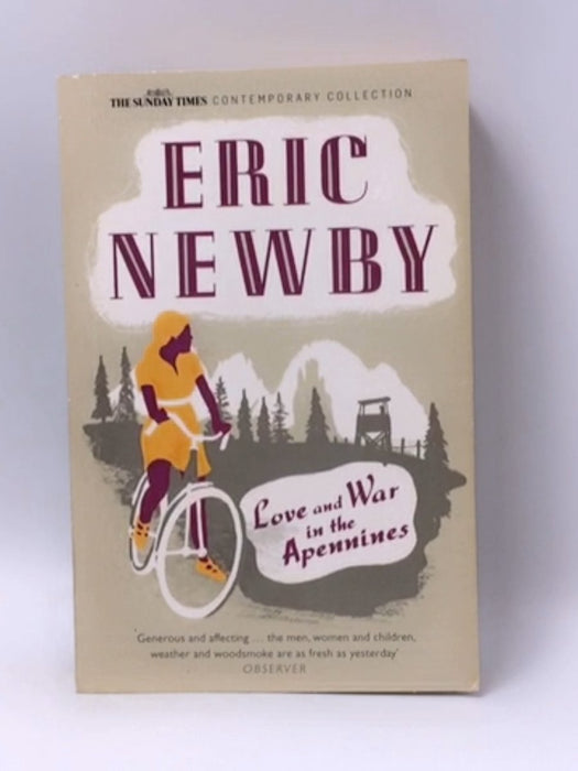 Love and War in the Apennines - Eric Newby; 