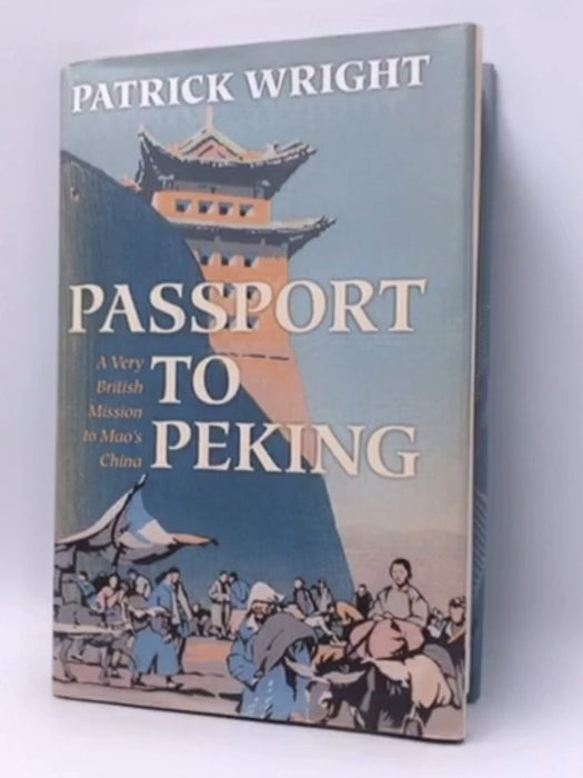 Passport to Peking - Hardcover - Patrick Wright; 