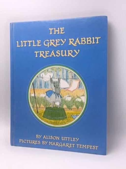 The Little Grey Rabbit Treasury - Hardcover - Alison Uttley; Margaret Tempest; 