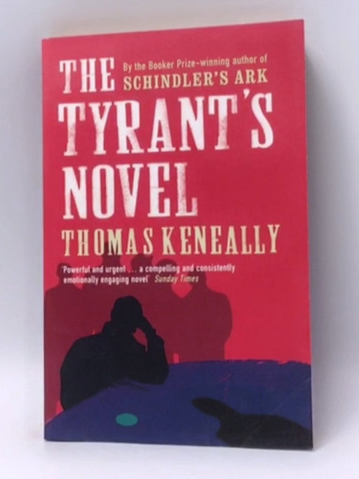 The Tyrant's Novel - Thomas Keneally; 