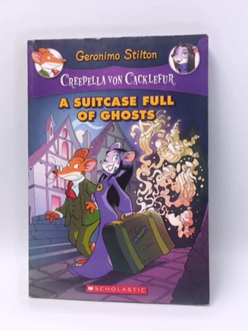 Creepella Von Cacklefur: A Suitcase Full Of Ghosts - Geronimo Stilton