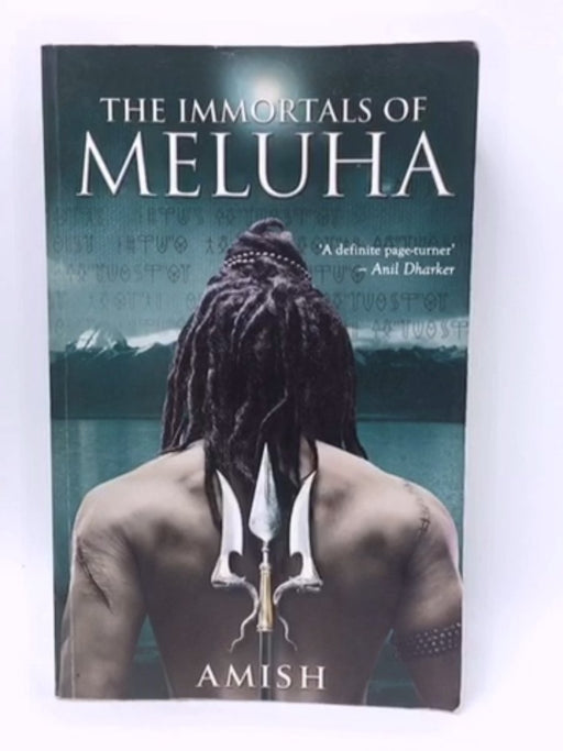 The Immortals of Meluha - Amish Tripathi