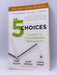 The 5 Choices - Kory Kogon; Adam Merrill; Leena Rinne; 