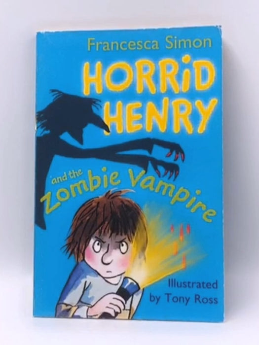 Horrid Henry and the Zombie Vampire - Francesca Simon; 