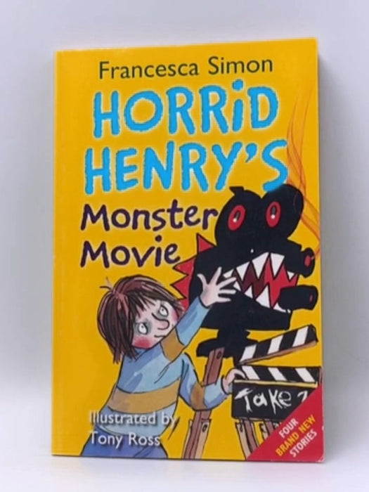 Horrid Henry's Monster Movie  - Francesca Simon; 