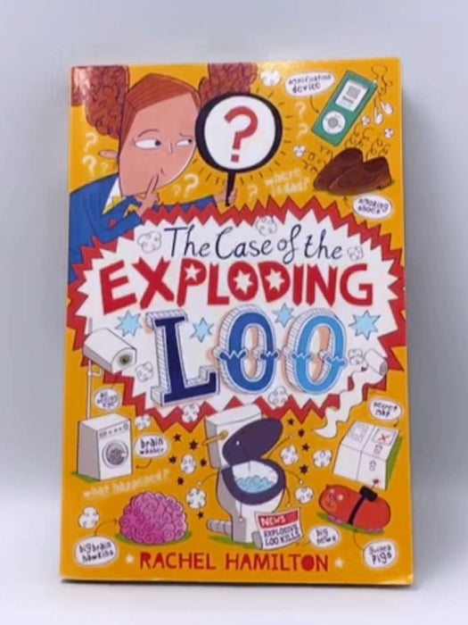 The Case Of The Exploding Loo - Rachel Hamilton