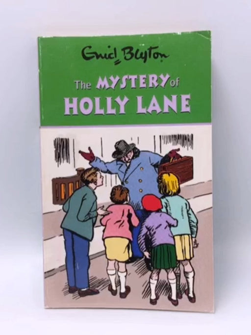 Enid Blyton the Mystery of Holly Lane - Enid Blyton; 