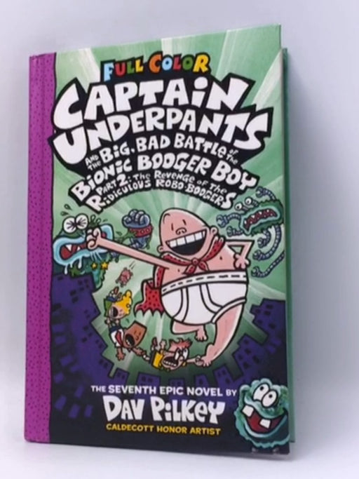 Captain Underpants and the Big, Bad Battle of the Bionic Booger Boy, Part 2: The Revenge of the Ridiculous Robo-Boogers: Colo