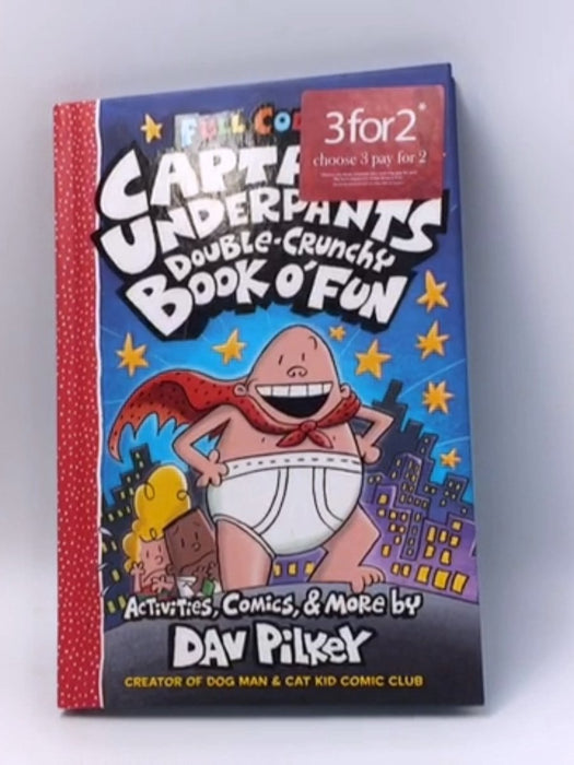 The Captain Underpants Double-Crunchy Book O' Fun (Full Color) - Hardcover - Dav Pilkey; 