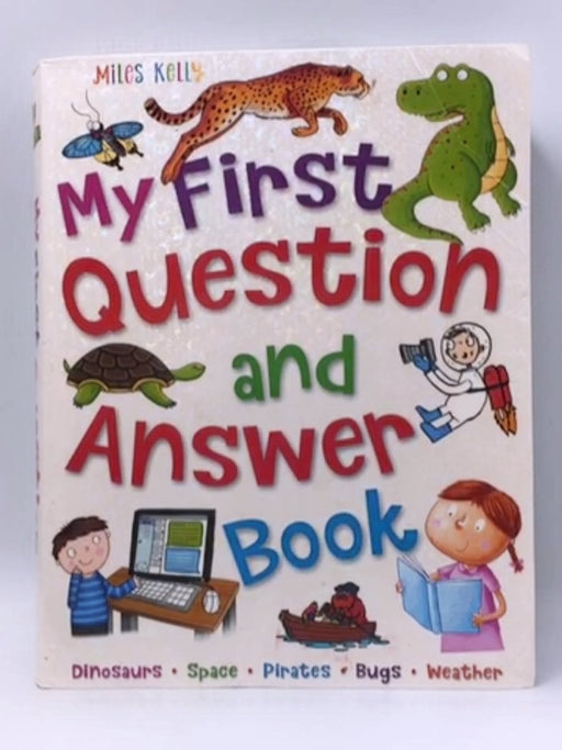 My First Question and Answer Book - Camilla De la Bédoyère; Catherine Chambers; Chris Oxlade; 