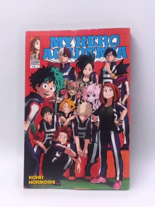 My Hero Academia, Vol. 4 - Kohei Horikoshi; Kohei Horikoshi; 