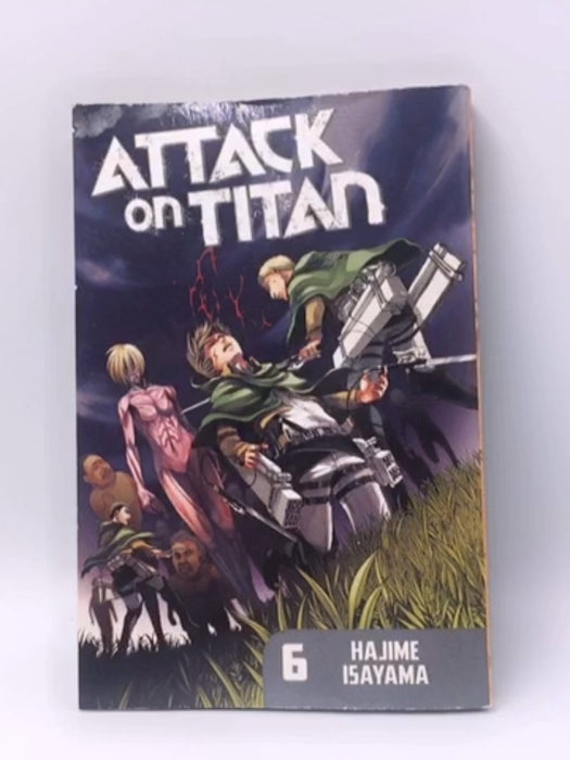 Attack on Titan Vol. 6 - Hajime Isayama; Hajime Isayama; 