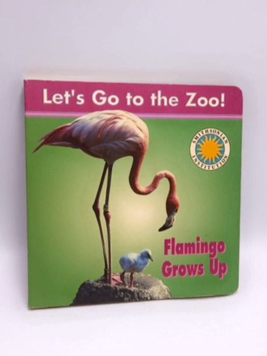 Flamingo Grows Up (Hardcover) - Laura Gates Galvin