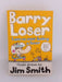 Barry Loser - I am so over being a Loser - Jim Smith