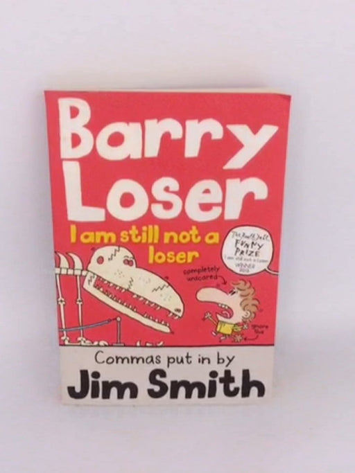 I Am Still Not a Loser - Barry Loser (Fictitious character); Jim Smith; 